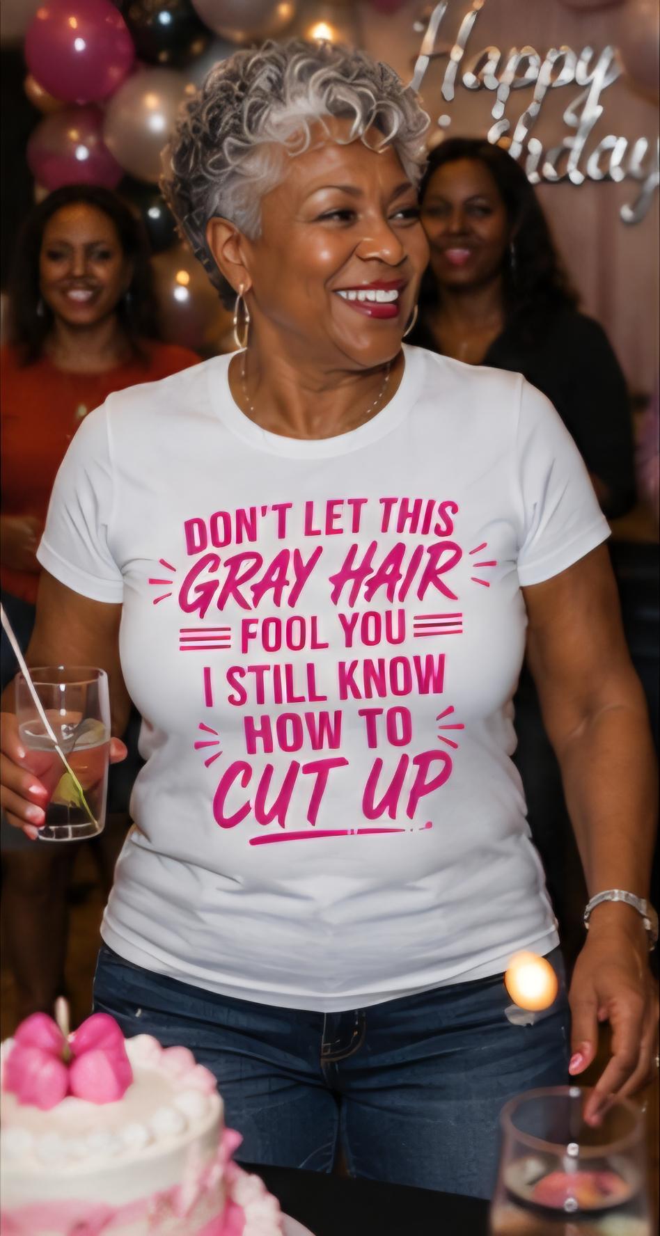 Gray Hair Don't Fool You Line Dance Shirt, Funny Mature Woman Tee