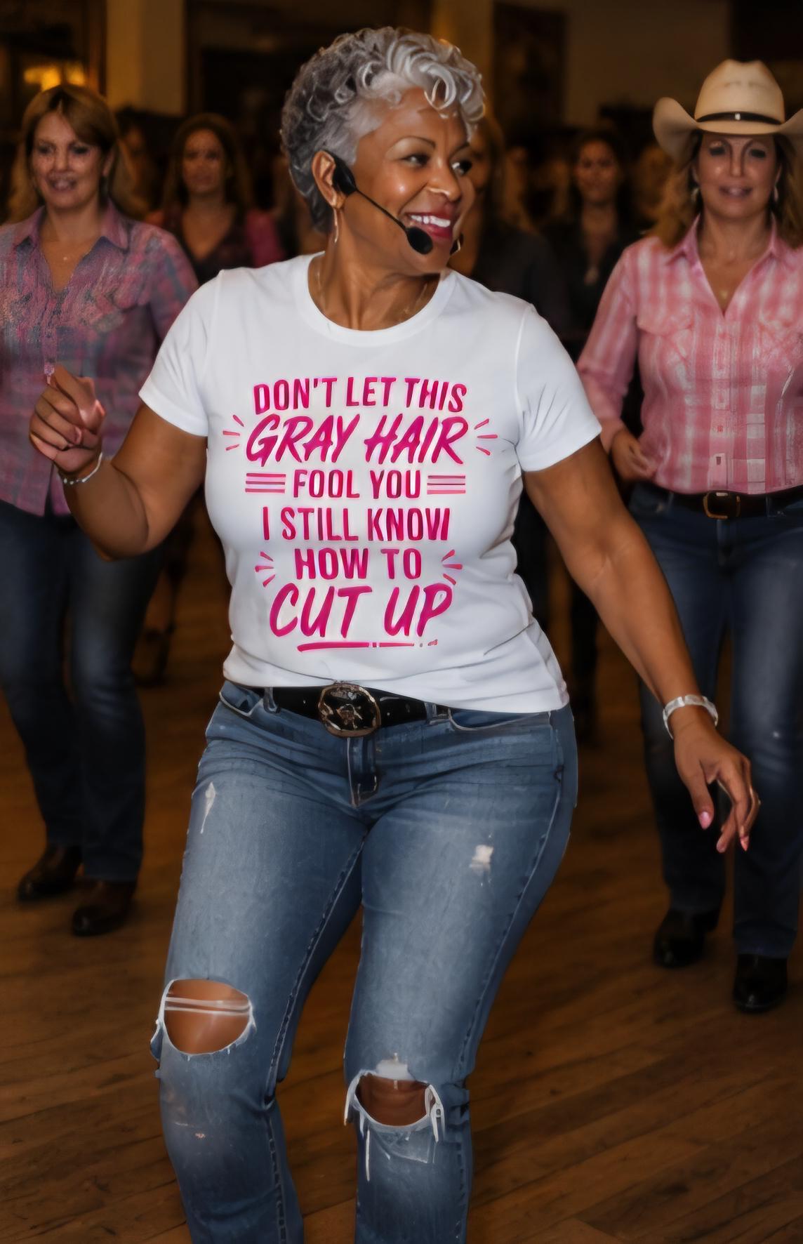 Gray Hair Don't Fool You Line Dance Shirt, Funny Mature Woman Tee