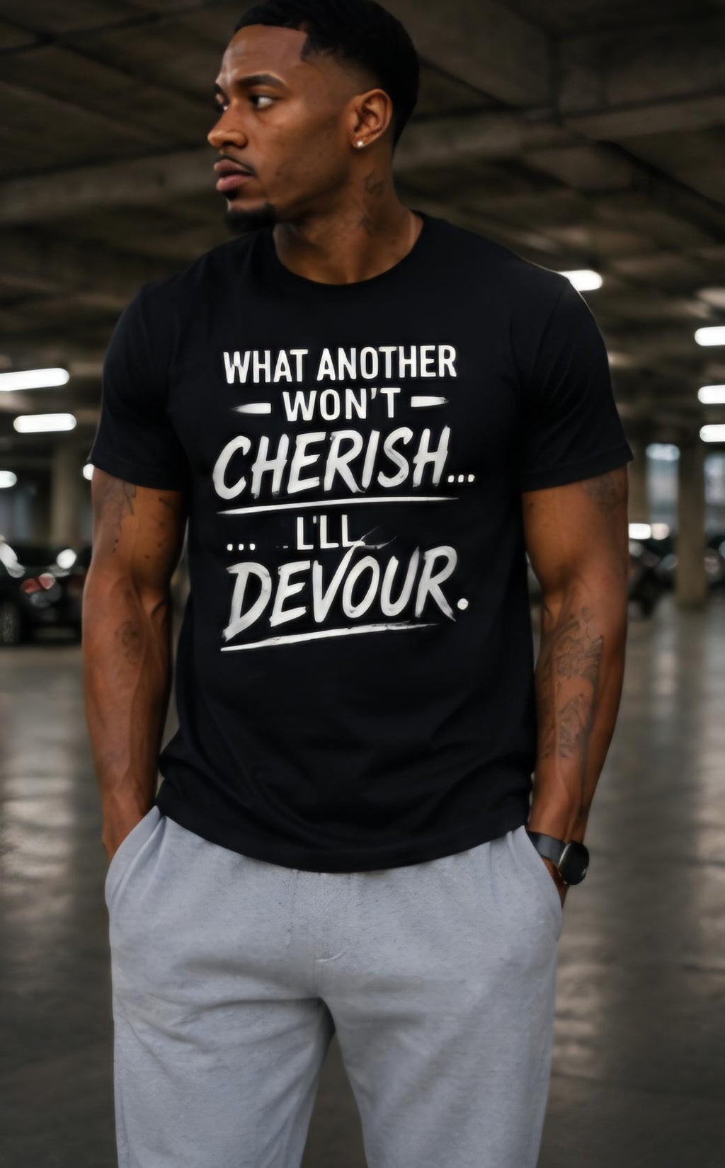 What Another Won't Cherish I'll Devour – Graphic Tee – Bold Statement Shirt