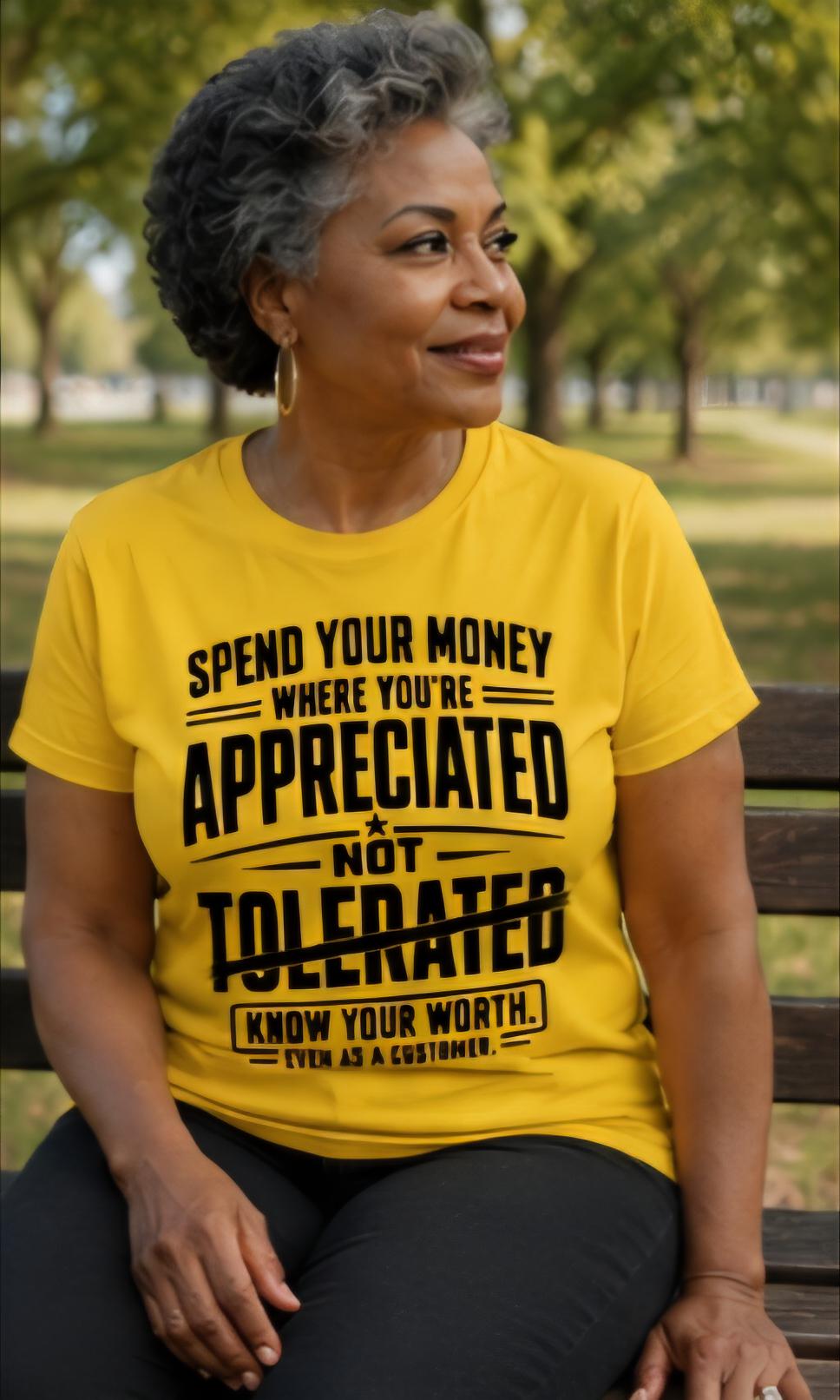 Appreciated Not Tolerated T-Shirt, Know Your Worth Customer Tee