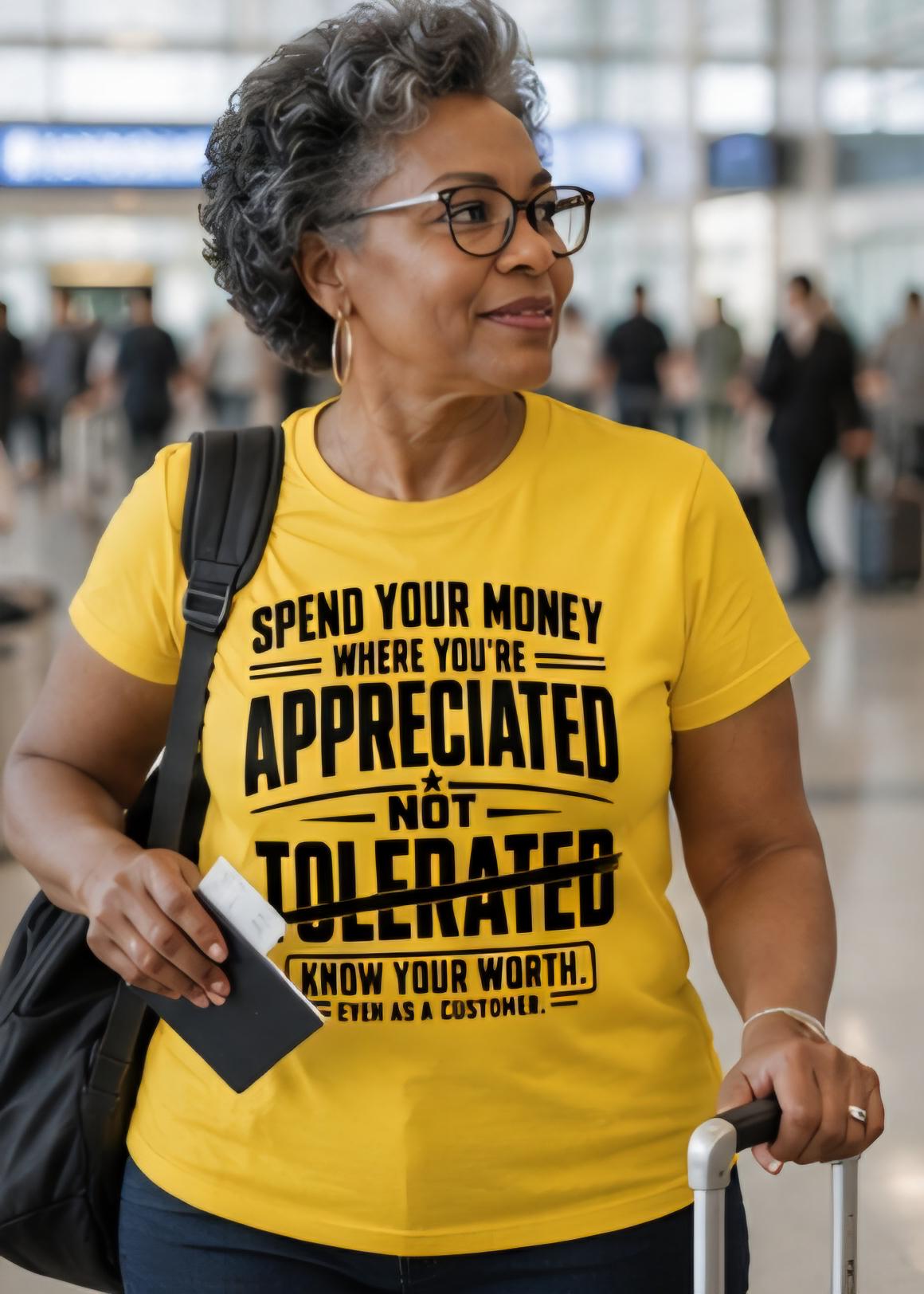Appreciated Not Tolerated T-Shirt, Know Your Worth Customer Tee
