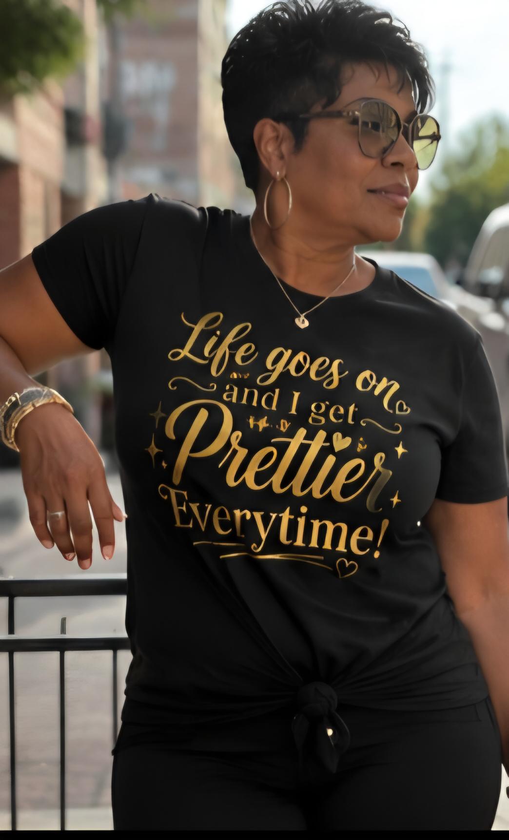 Inspirational Women's Graphic Tee: Life Goes On, Confidence Self Love Statement Shirt