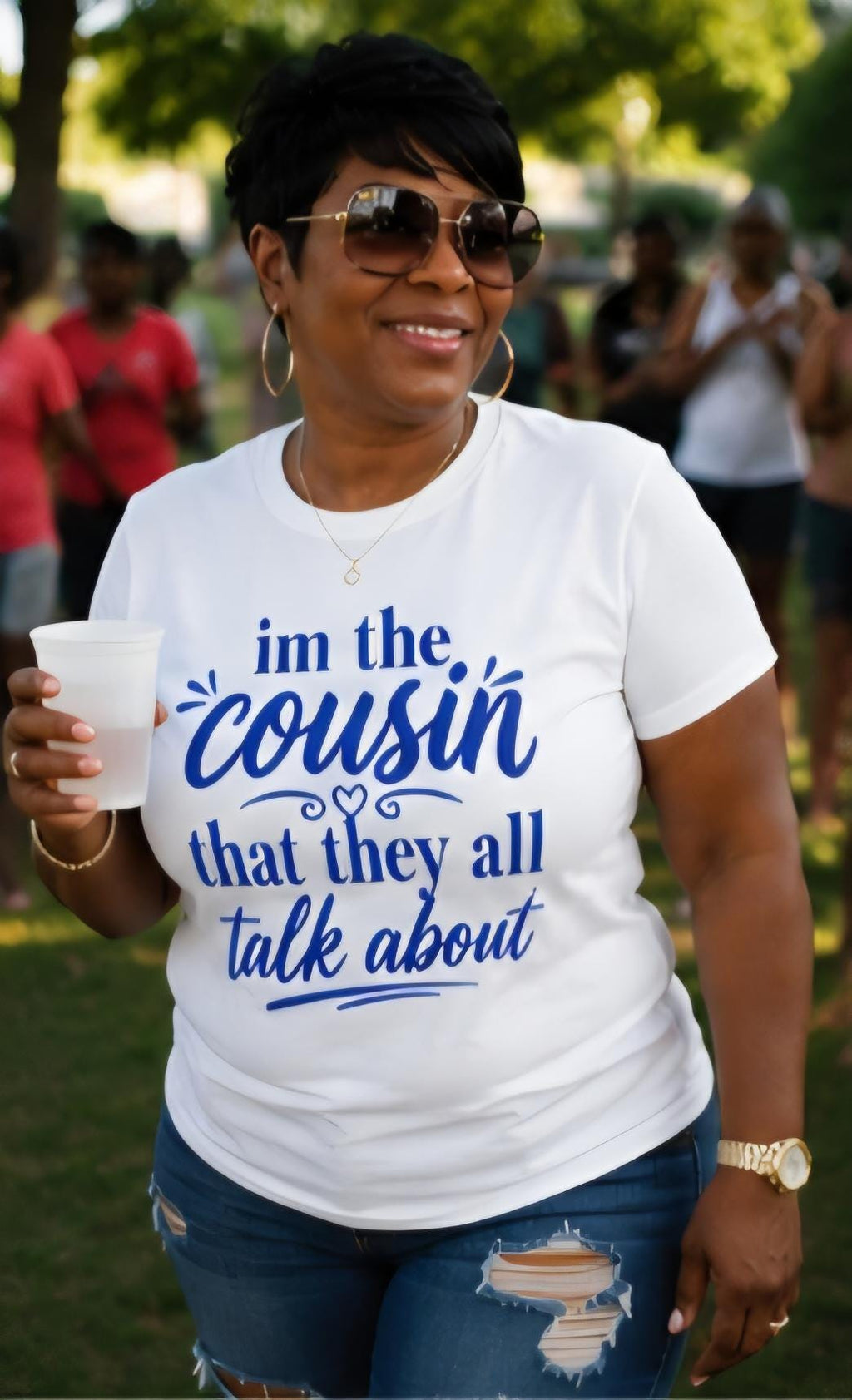 I'm The Cousin They All Talk About – Graphic Tee, Family Reunion Cookout Shirt