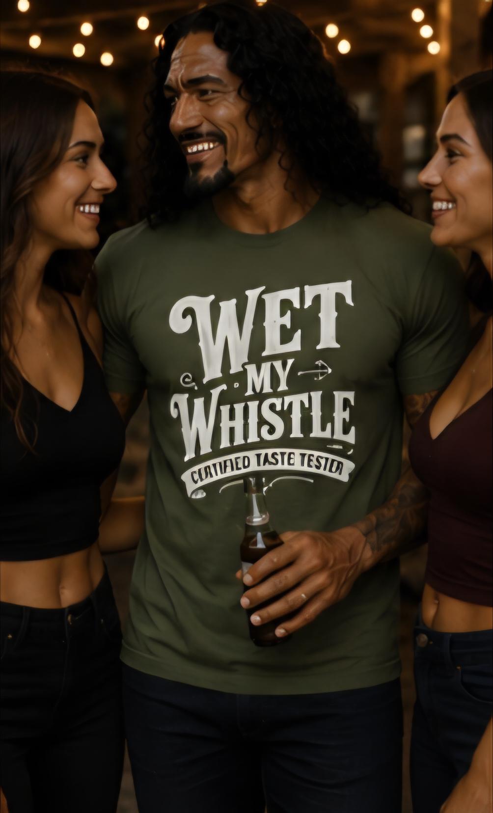 Wet My Whistle Certified Taste Tester Shirt, Adult Humor Graphic Tee