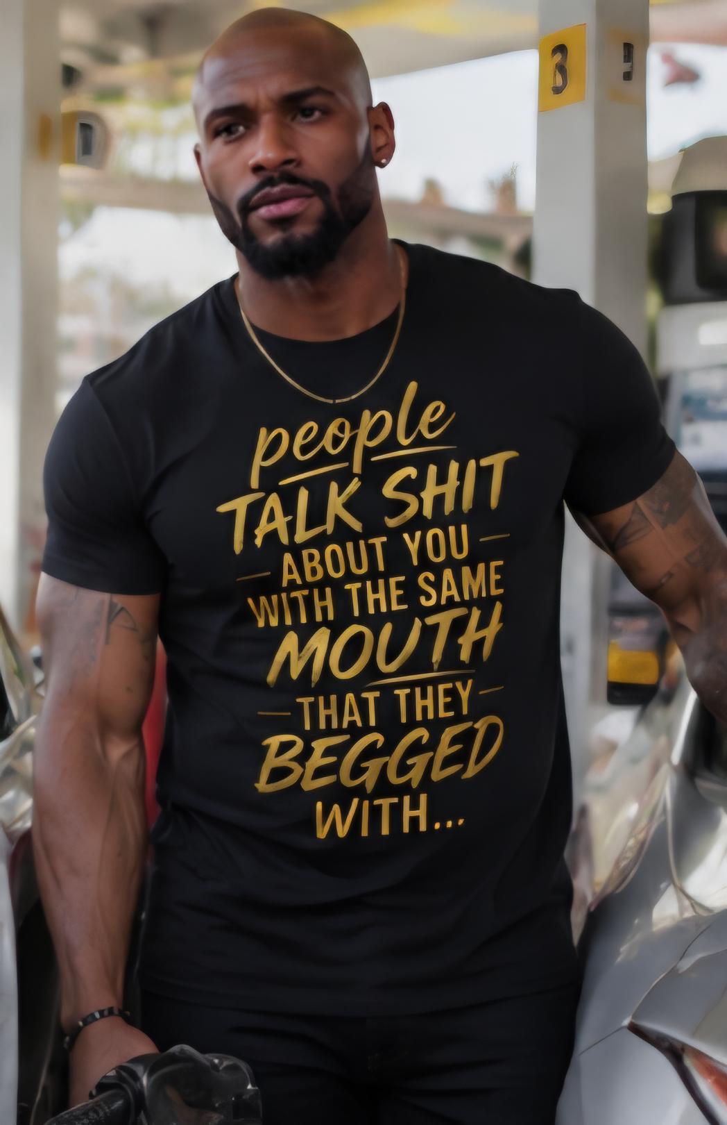 People Talk Shit About You Shirt Funny Quote T Shirt Savage Graphic Tee Unisex Statement Shirt Streetwear Gift for Him or Her