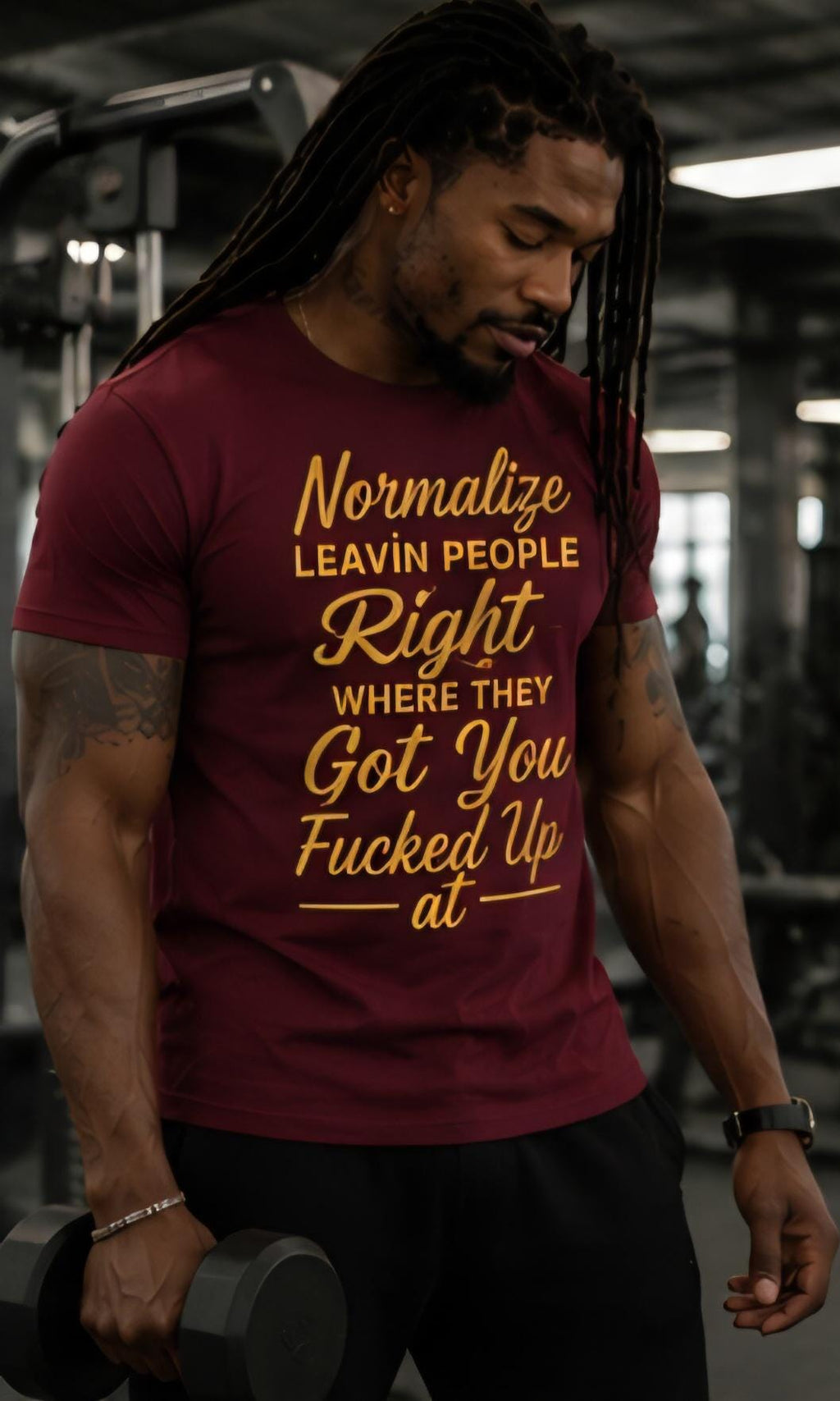 Normalize Leavin People Right Where They Got You Fucked Up At Shirt Funny Graphic Tee Bold Streetwear Unisex T Shirt Attitude Gift