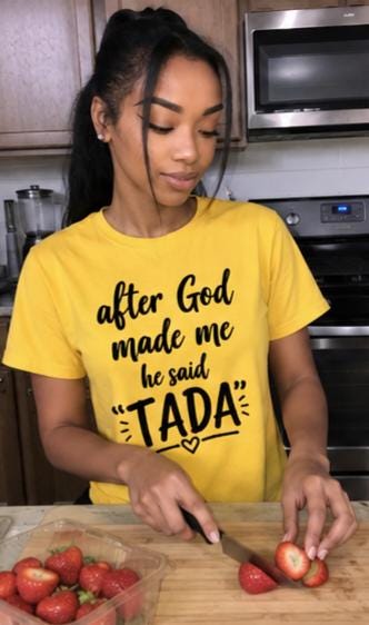 After God Made Me He Said TADA Shirt, Funny Confidence Tee, Unisex Yellow Graphic Tee