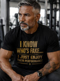 I Know Who's Fake T-Shirt, Sarcastic Humor Quote Graphic Tee