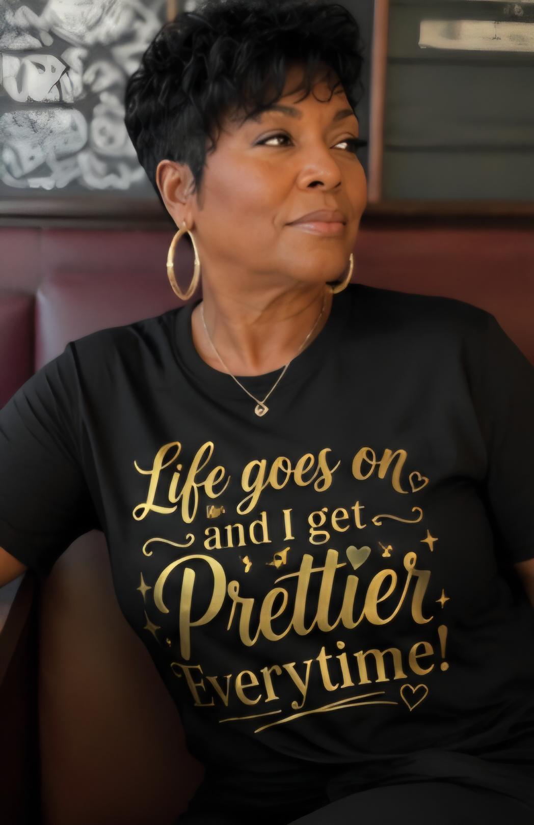 Inspirational Women's Graphic Tee: Life Goes On, Confidence Self Love Statement Shirt