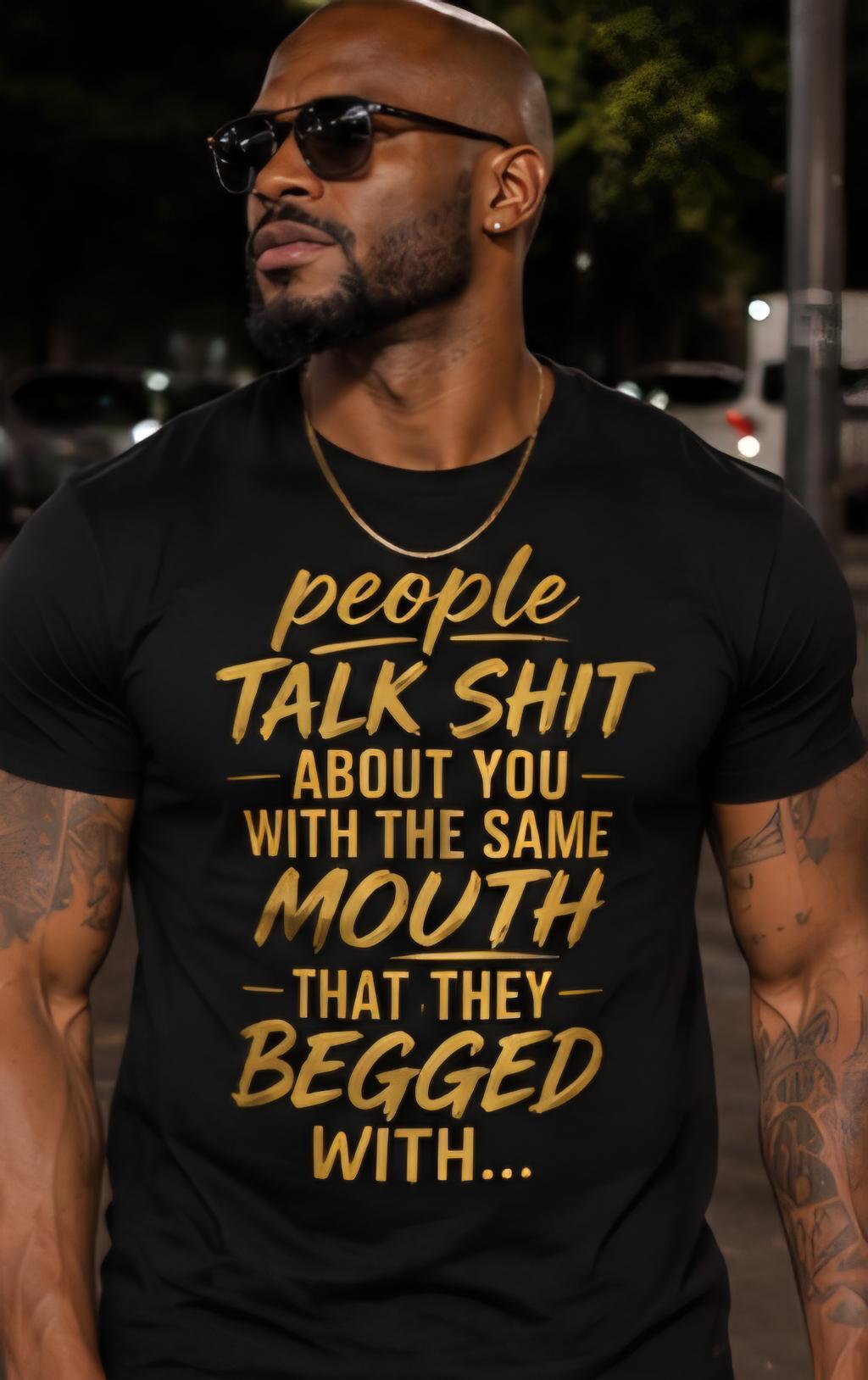 People Talk Shit About You Shirt Funny Quote T Shirt Savage Graphic Tee Unisex Statement Shirt Streetwear Gift for Him or Her