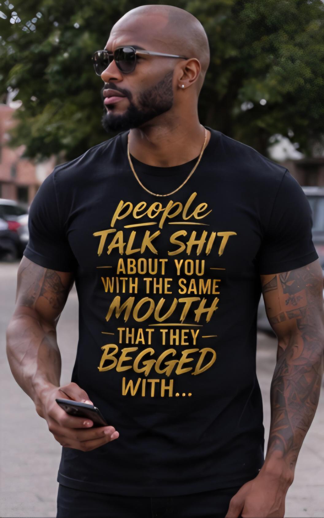 People Talk Shit About You Shirt Funny Quote T Shirt Savage Graphic Tee Unisex Statement Shirt Streetwear Gift for Him or Her